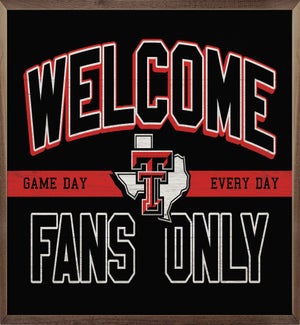 Welcome Fans Only Texas Tech University